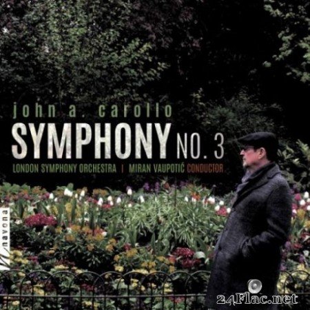 London Symphony Orchestra &#038; Miran VaupoticМЃ - John A. Carollo: Symphony No. 3 (2019) Hi-Res