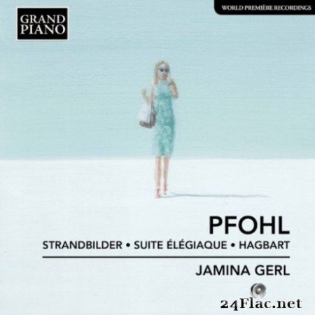 Jamina Gerl - Pfohl: Strandbilder, Op. 8, Suite Г©lГ©giaque, Op. 11 & Hagbart (2019)