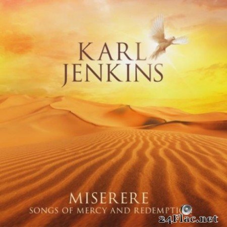 Karl Jenkins - Miserere: Songs of Mercy and Redemption (2019) Hi-Res