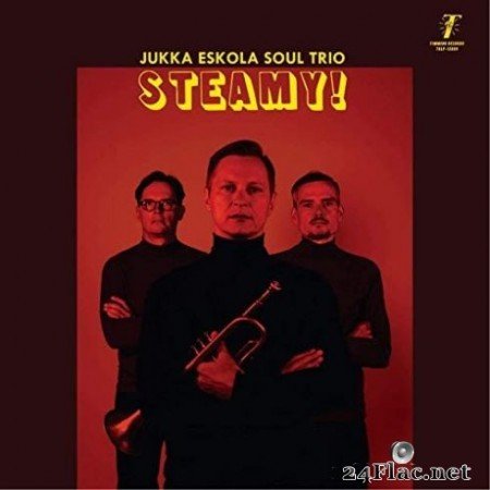 Jukka Eskola Soul Trio - Steamy! (2019)