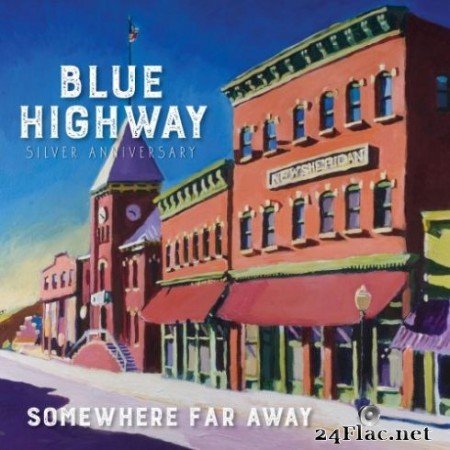 Blue Highway - Somewhere Far Away: Silver Anniversary (2019)