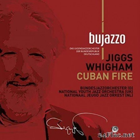 BuJazzO & Jiggs Whigham - Cuban Fire (2019)