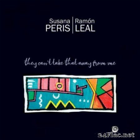 Susana Peris &#038; RamГіn Leal - They Can&#8217;t Take That Away from Me (2019)