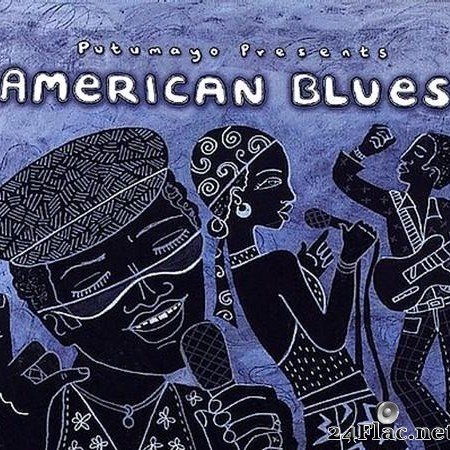 VA - Putumayo Presents: American Blues (2003) [FLAC (tracks + .cue)]