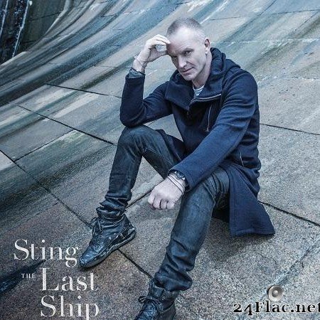 Sting - The Last Ship (Super Deluxe Edition) (2013) [FLAC (track + .cue)]