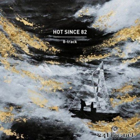 Hot Since 82 - 8-track (2019)
