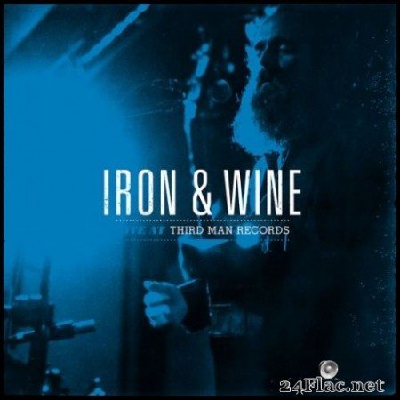Iron &#038; Wine - Live at Third Man Records (2019)