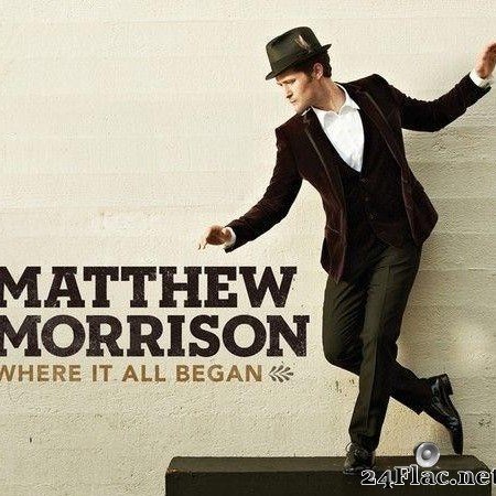 Matthew Morrison - Where It All Began (2013) [FLAC (tracks + .cue)]