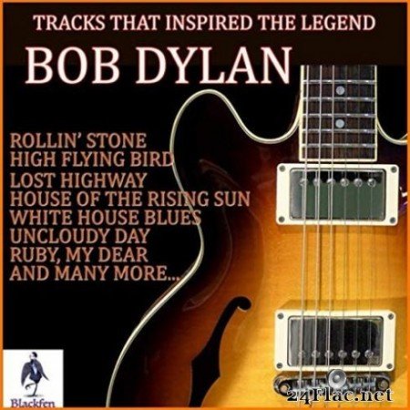 Various Artists - Tracks That Inspired the Legend Bob Dylan (2019)