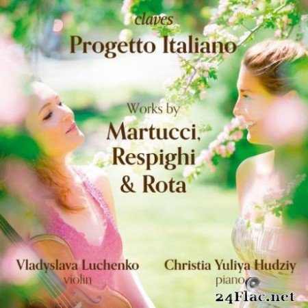 Vladyslava Luchenko & Christia Yuliya Hudziy - Progetto Italiano: Works of Martucci, Respighi & Rota (2019) Hi-Res