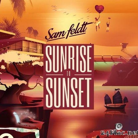 Sam Feldt - Sunrise To Sunset (2017) [FLAC (tracks)]