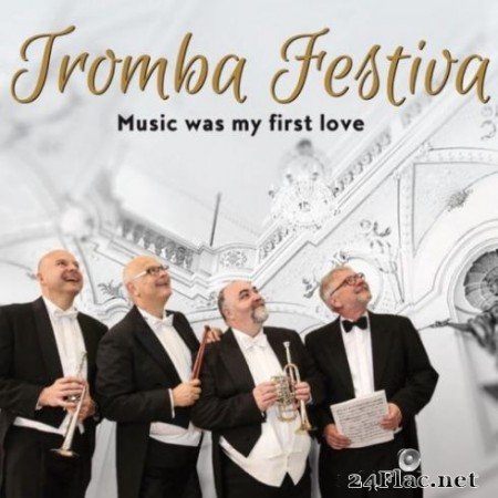 Ensemble Tromba Festiva - Music Was My First Love (2019)