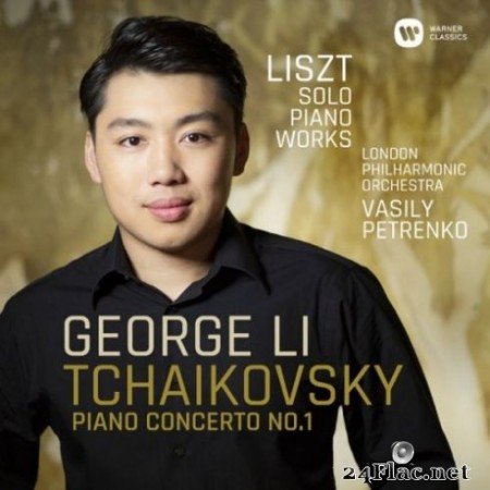 George Li - Tchaikovsky: Piano Concerto No. 1 - Liszt: Solo Piano Works (2019)