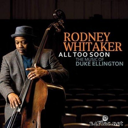 Rodney Whitaker - All Too Soon: The Music of Duke Ellington (2019)
