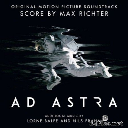Max Richter, Lorne Balfe, Nils Frahm - Ad Astra (Original Motion Picture Soundtrack) (2019)