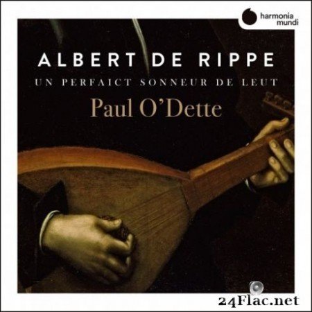 Paul O’Dette - Rippe: Works for lute ‘Un perfaict sonneur de Leut’ (2019) Hi-Res