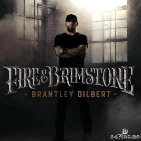 Brantley Gilbert - Fire & Brimstone (2019) [FLAC (tracks)]