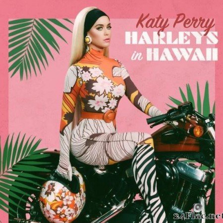 Katy Perry - Harleys In Hawaii (2019) [FLAC (track)]