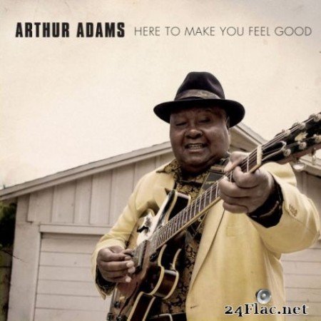 Arthur Adams - Here to Make You Feel Good (2019)