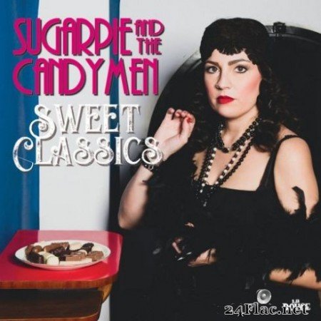 Sugarpie And The Candymen - Sweet Classics (2019)