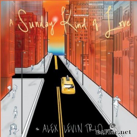 The Alex Levin Trio - A Sunday Kind of Love (2019)