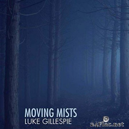 Luke Gillespie - Moving Mists (2019)