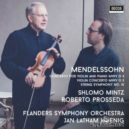 Shlomo Mintz & Roberto Prosseda & Flanders Symphony Orchestra & Jan-Latham Koenig - Mendelssohn: Violin Concertos (2019)
