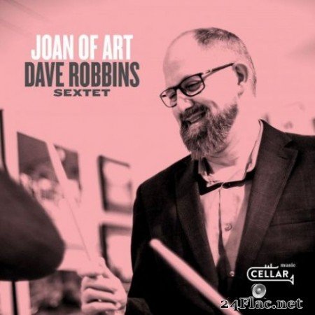 Dave Robbins Sextet - Joan Of Art (2019)