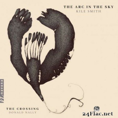 The Crossing & Donald Nally - Kile Smith: The Arc in the Sky (2019)