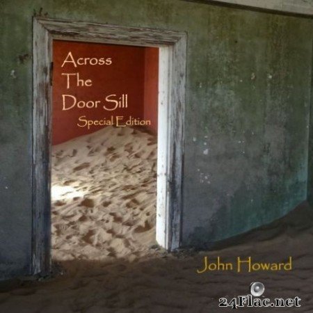 John Howard - Across the Door Sill (Special Edition) (2019)