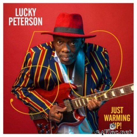 Lucky Peterson - 50 - Just warming up ! (2019)