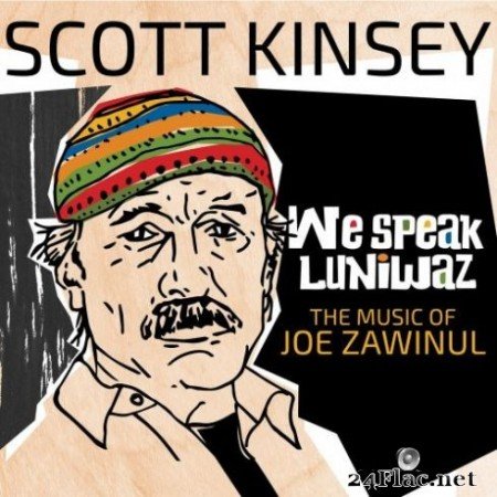 Scott Kinsey - We Speak Luniwaz: The Music of Joe Zawinul (2019) Hi-Res