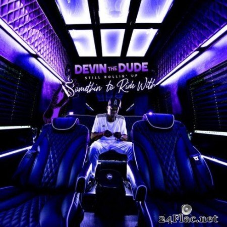 Devin The Dude – Still Rollin’ Up: Somethin’ To Ride With (2019)