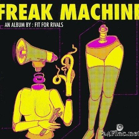 Fit For Rivals - Freak Machine (2016) [FLAC (tracks)]