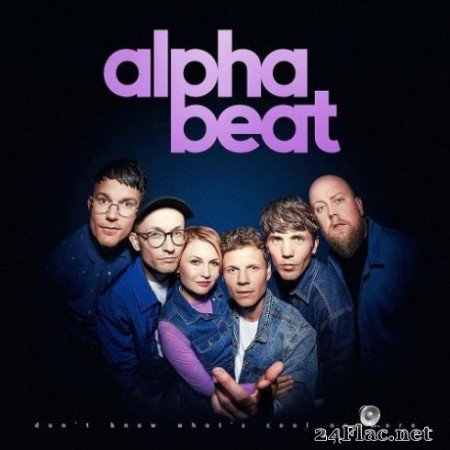 Alphabeat - Don&#8217;t Know What&#8217;s Cool Anymore (2019) Hi-Res