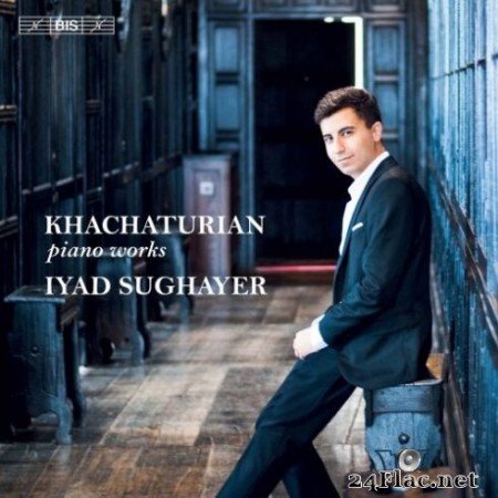 Iyad Sughayer - Khachaturian: Piano Works (2019) Hi-Res