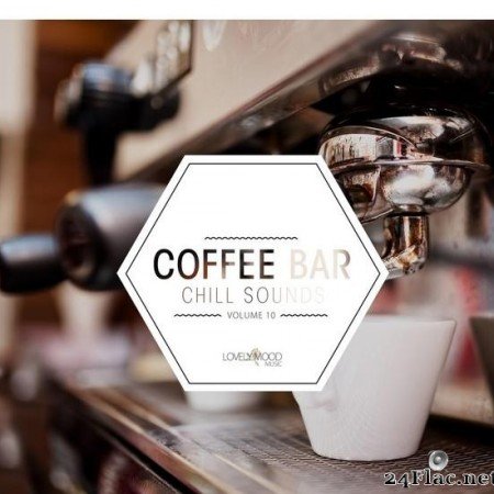 VA - Coffee Bar Chill Sounds Vol. 10 (2019) [FLAC (tracks)]
