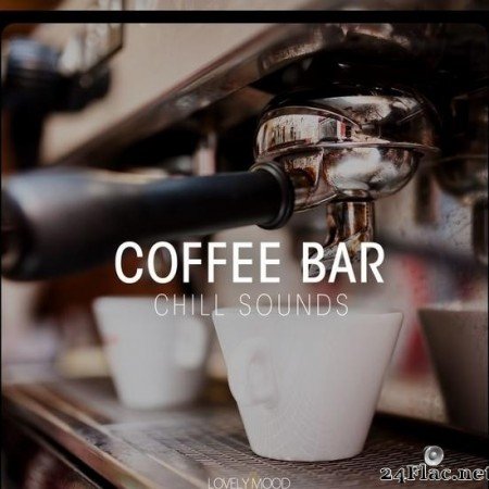 VA - Coffee Bar Chill Sounds Vol. 7 (2018) [FLAC (tracks)]