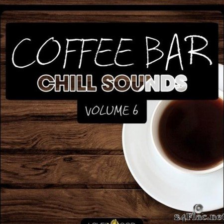 VA - Coffee Bar Chill Sounds Vol. 6 (2015) [FLAC (tracks)]