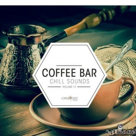 VA - Coffee Bar Chill Sounds Vol. 12 (2019) [FLAC (tracks)]