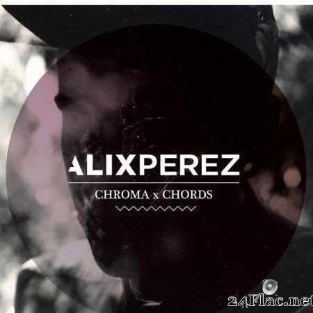 VA & Alix Perez - Chroma Chords (2013) [FLAC (tracks)]