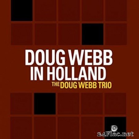Doug Webb Trio - Doug Webb in Holland (2019)