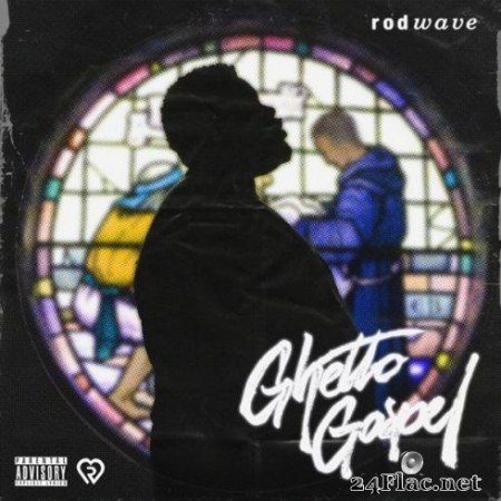Rod Wave - Ghetto Gospel (2019)