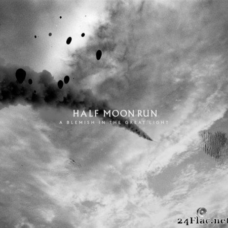 Half Moon Run - A Blemish in the Great Light (2019) [FLAC (tracks)]