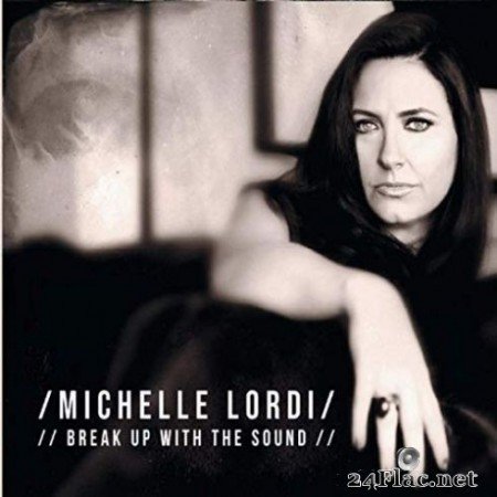 Michelle Lordi - Break up with the Sound (2019)