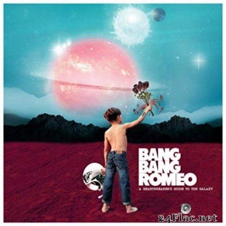 Bang Bang Romeo - A HEARTBREAKER’S GUIDE TO THE GALAXY (2019) Hi-Res