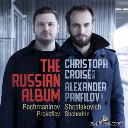 Christoph Croisé & Alexander Panfilov - The Russian Album: Rachmaninov; Shostakovich; Prokofiev; Shchedrin (2019) Hi-Res