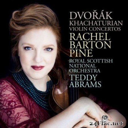 Rachel Barton Pine, Royal Scottish National Orchestra & Teddy Abrams - Dvořák; Khachaturian: Violin Concertos (2019) Hi-Res