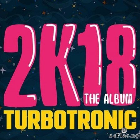 Turbotronic - 2K18 Album (2018) [FLAC (tracks)]
