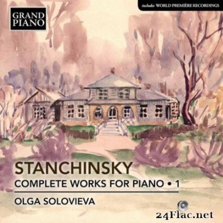 Olga Solovieva - Stanchinsky: Complete Piano Works, Vol. 1 (2019) Hi-Res